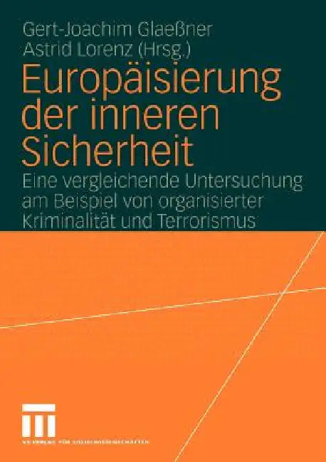 Buy Europäisierung Der Inneren Sicherheit (English, Gert-Joachim Glaeßner | Astrid Lorenz) — BookShops.in