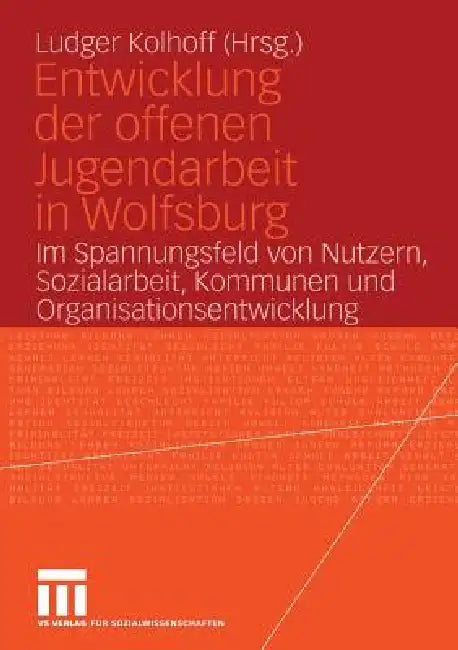 Buy Entwicklung Der Offenen Jugendarbeit in Wolfsburg (English, Ludger Kolhoff) — BookShops.in