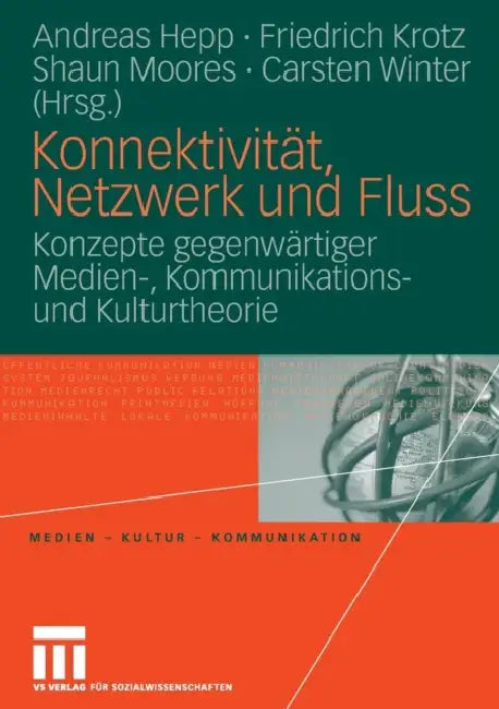 Buy Konnektivität, Netzwerk Und Fluss (English, Andreas Hepp | Friedrich Krotz | Shaun Moores) — BookShops.in