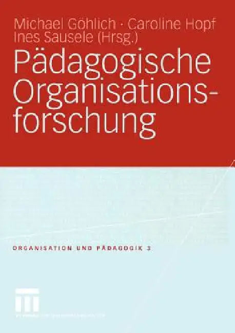 Buy Pädagogische Organisationsforschung (English, Michael Göhlich | Caroline Hopf | Ines Sausele) — BookShops.in