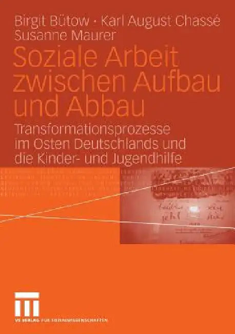 Buy Soziale Arbeit Zwischen Aufbau Und Abbau (English, Birgit Bütow | Karl August Chassé | Susanne Maurer) — BookShops.in