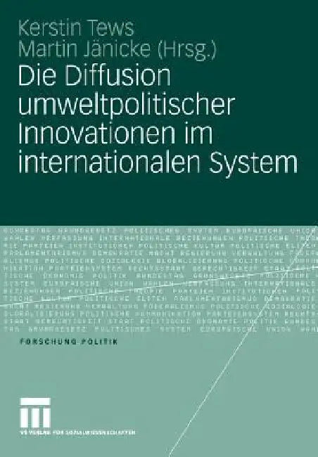 Buy Die Diffusion Umweltpolitischer Innovationen Im Internationalen System (English, Kerstin Tews | Martin Jänicke) — BookShops.in