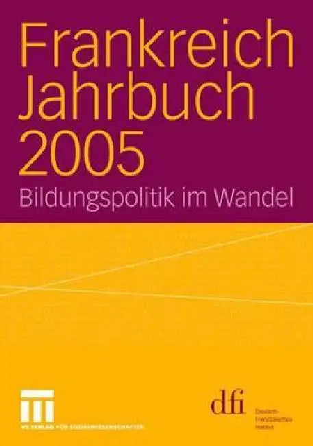 Buy Frankreich Jahrbuch 2005: Bildungspolitik im Wandel by Dfi - Deutsch-Französisches Institut Inf, Springer VS, German Hardcover, 2006 Edition, Political History Textbook — BookShops.in