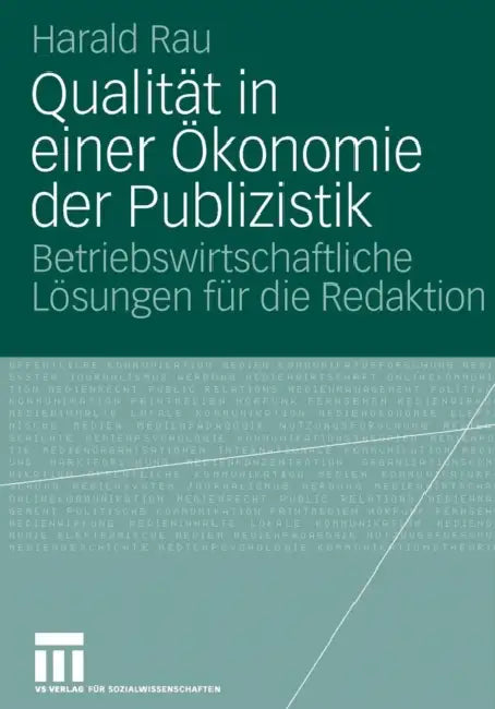 Qualität in Einer Ökonomie Der Publizistik (English, Harald Rau)