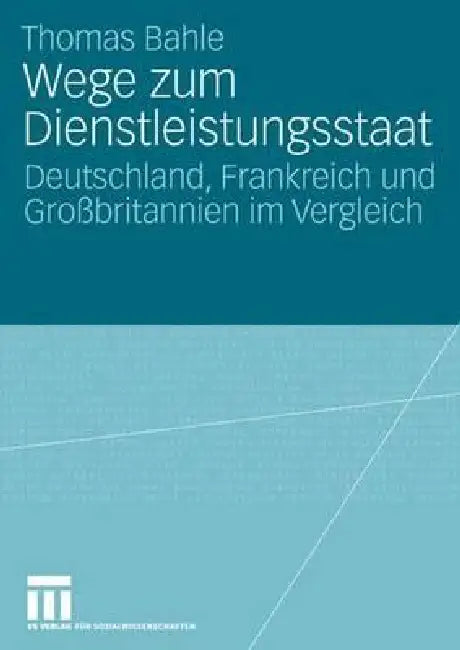 Wege Zum Dienstleistungsstaat (English, Thomas Bahle)