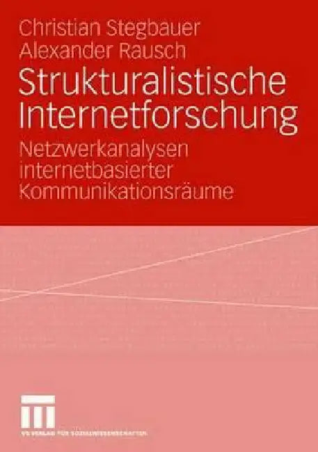 Buy Strukturalistische Internetforschung | by Christian Stegbauer | Alexander Rausch | Vs Verlag Fur Sozialwissenschaften | by Christian Stegbauer | Alexander Rausch | Vs Verlag Fur Sozialwissenschaften | by Christian Stegbauer | Alexander Rausch | Vs Verlag Fur Sozialwissenschaften | by Christian Stegbauer | Alexander Rausch | Vs Verlag Fur Sozialwissenschaften | by Christian Stegbauer | Alexander Rausch | Vs Verlag Fur Sozialwissenschaften | by Christian Stegbauer | Alexander Rausch | Vs Verlag Fu — BookShops.in