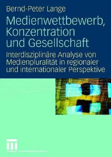 Medienwettbewerb, Konzentration Und Gesellschaft (English, Bernd-Peter Lange)