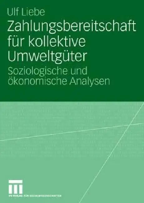Buy Zahlungsbereitschaft Für Kollektive Umweltgüter (English, Ulf Liebe) — BookShops.in