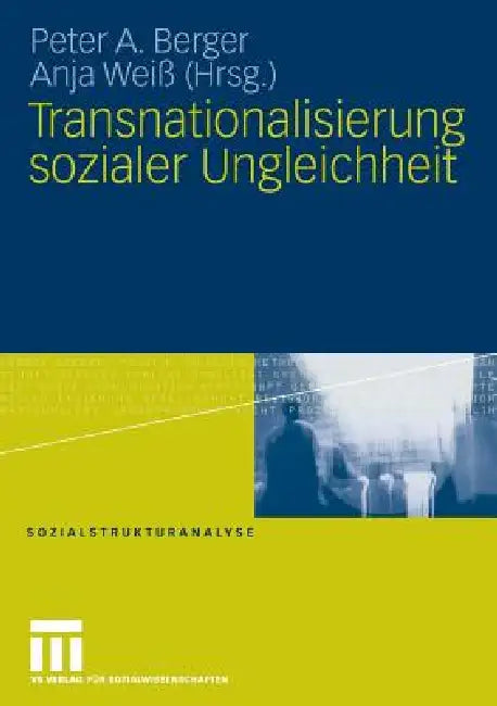 Transnationalisierung Sozialer Ungleichheit (English, Peter A. Berger | Anja Weiß)