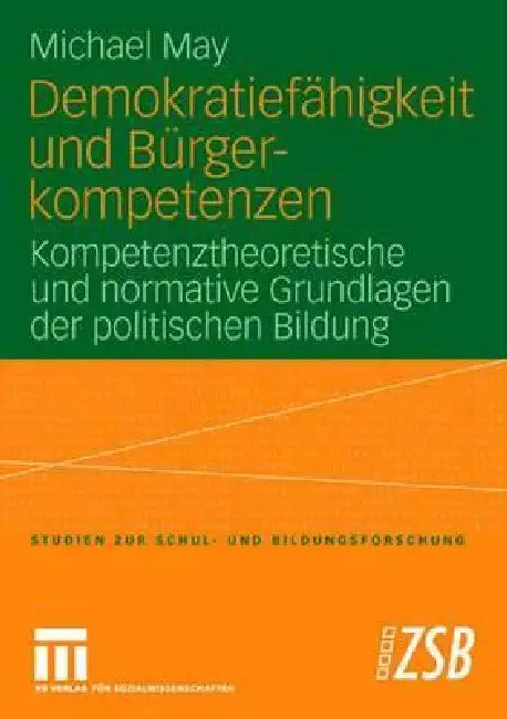 Buy Demokratiefähigkeit und Bürgerkompetenzen von Michael May | Springer VS | German Hardcover | 2007 Edition | Political Education Theory — BookShops.in