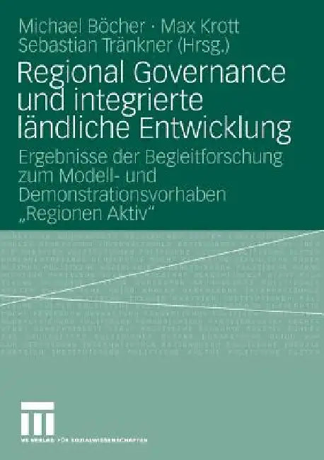 Buy Regional Governance Und Integrierte Ländliche Entwicklung (English, Michael Böcher | Max Krott | Sebastian Tränkner) — BookShops.in