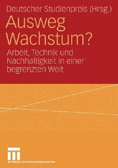 Ausweg Wachstum? (English, Deutscher Studienpreis Körber Stiftung | Julia André)