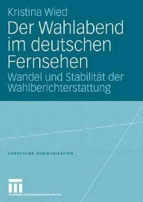 Buy Der Wahlabend Im Deutschen Fernsehen (English, Kristina Wied) — BookShops.in