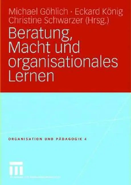 Buy Beratung, Macht Und Organisationales Lernen (English, Michael Göhlich | Eckard König | Christine Schwarzer) — BookShops.in