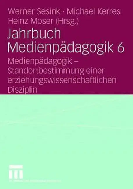 Jahrbuch Medienpädagogik 6 (English, Werner Sesink | Michael Kerres | Heinz Moser)