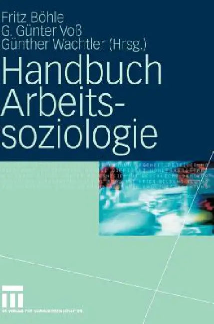 Buy Handbuch Arbeitssoziologie (English, Fritz Böhle | G. Günter Voß | Günther Wachtler) — BookShops.in