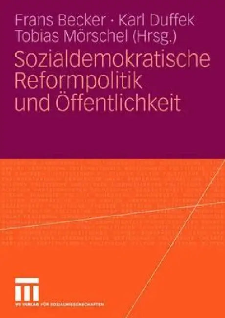 Buy Sozialdemokratische Reformpolitik Und Öffentlichkeit (English, Frans Becker | Karl Duffek | Tobias Mörschel) — BookShops.in