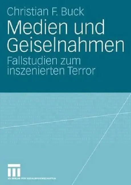 Buy Medien Und Geiselnahmen (English, Christian F. Buck) — BookShops.in
