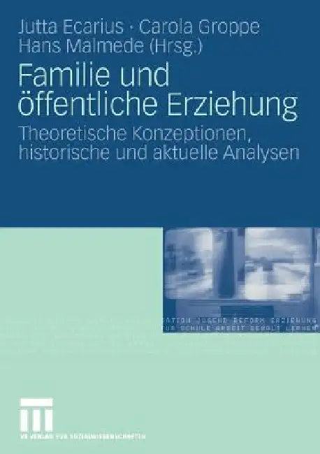 Familie Und Öffentliche Erziehung (English, Jutta Ecarius | Carola Groppe | Hans Malmede)
