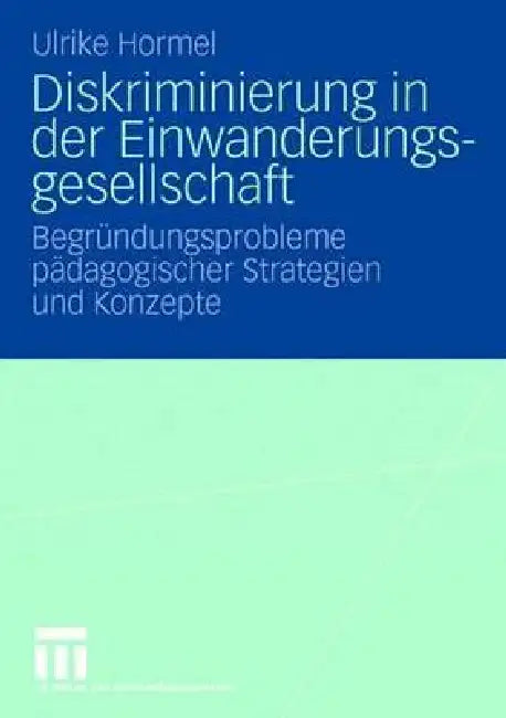 Buy Diskriminierung in Der Einwanderungsgesellschaft (English, Ulrike Hormel) — BookShops.in