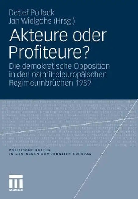 Akteure Oder Profiteure? (English, Detlef Pollack | Jan Wielgohs)