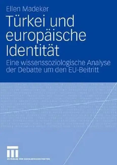 Türkei Und Europäische Identität (English, Ellen Madeker)