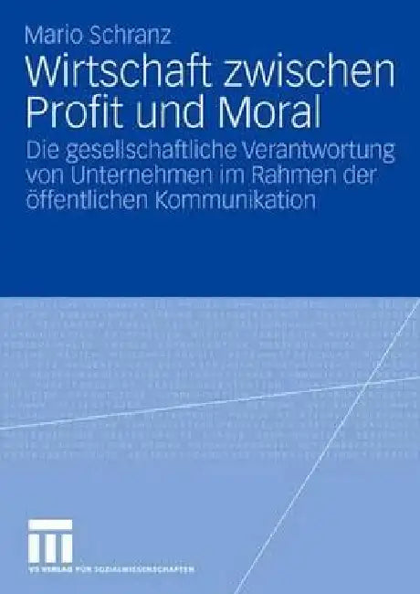Buy Wirtschaft Zwischen Profit Und Moral (English, Mario Schranz) — BookShops.in
