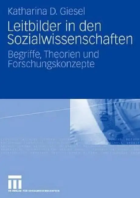 Leitbilder in Den Sozialwissenschaften (English, Katharina D. Giesel)