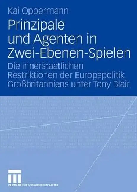 Prinzipale Und Agenten in Zwei-Ebenen-Spielen (English, Kai Oppermann)