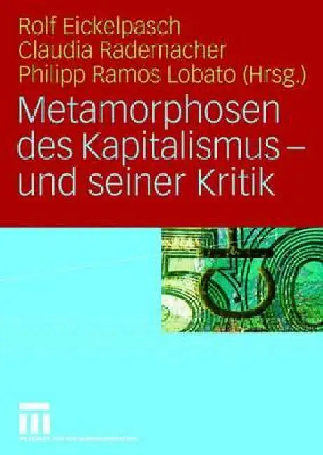 Buy Metamorphosen Des Kapitalismus - Und Seiner Kritik (English, Rolf Eickelpasch | Claudia Rademacher | Philipp Ramos Lobato) — BookShops.in