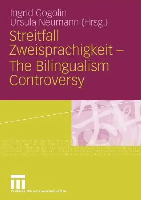 Buy Streitfall Zweisprachigkeit - The Bilingualism Controversy (English, Ingrid Gogolin | Ursula Neumann) — BookShops.in