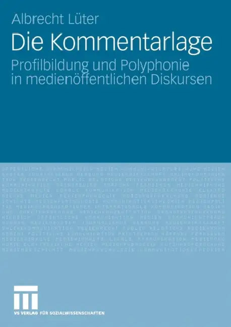 Buy Die Kommentarlage: Profilbildung und Polyphonie in medienöffentlichen Diskursen by Albrecht Lüter | Springer VS | Hardcover | German | 2008 Edition | Communication & Media Studies Book — BookShops.in