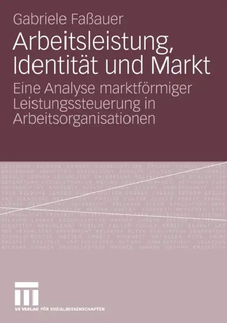 Buy Arbeitsleistung, Identität Und Markt (English, Gabriele Faßauer) — BookShops.in