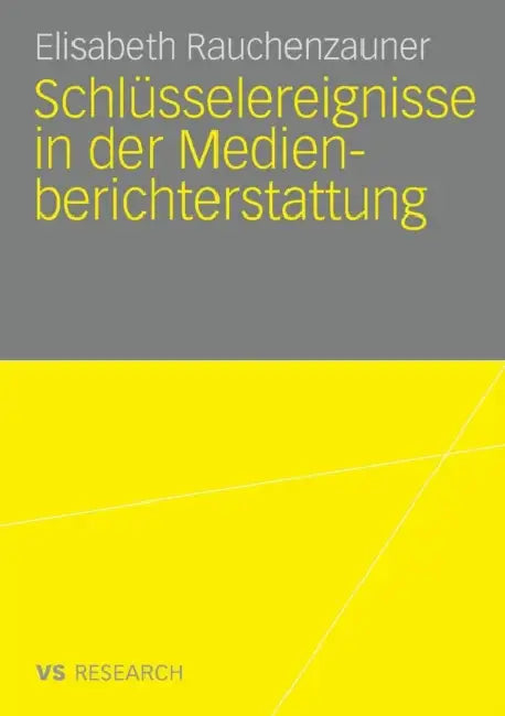 Buy Schlüsselereignisse in Der Medienberichterstattung (English, Elisabeth Rauchenzauner) — BookShops.in