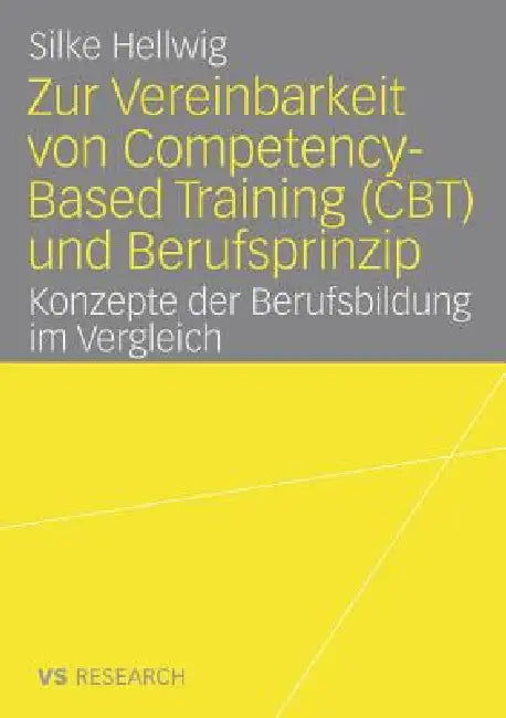 Buy Zur Vereinbarkeit Von Competency-Based Training (Cbt) Und Berufsprinzip (English, Silke Hellwig) — BookShops.in