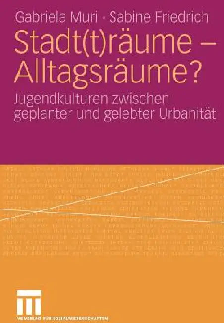 Buy Stadt(t)Räume - Alltagsräume? (English, Gabriela Muri | Sabine Friedrich) — BookShops.in
