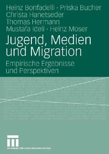 Buy Jugend, Medien Und Migration (English, Heinz Bonfadelli | Priska Bucher | Christa Hanetseder) — BookShops.in