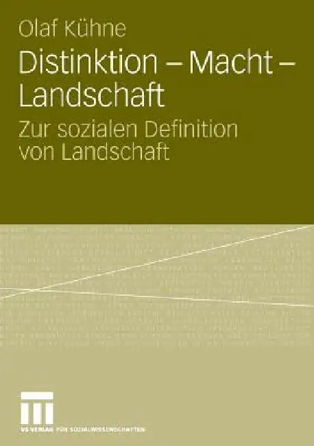 Distinktion - Macht - Landschaft (English, Olaf Kühne)