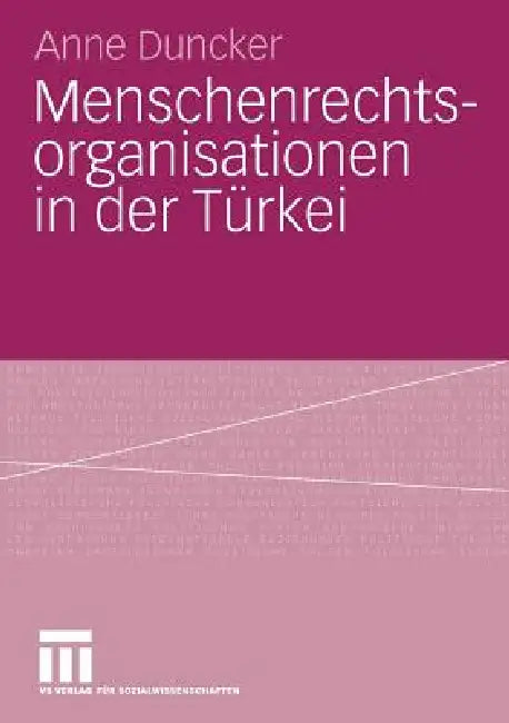 Menschenrechtsorganisationen in Der Türkei (English, Anne Duncker)