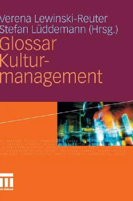 Buy Glossar Kulturmanagement (English, Verena Lewinski-Reuter | Stefan Lüddemann) — BookShops.in