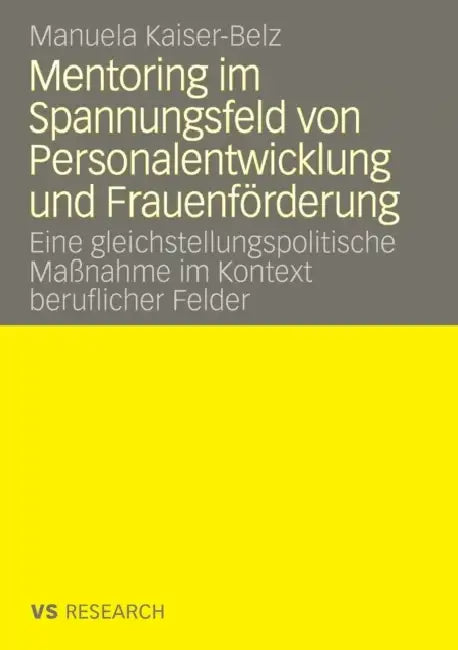Buy Mentoring Im Spannungsfeld Von Personalentwicklung Und Frauenförderung (English, Manuela Kaiser-Belz) — BookShops.in