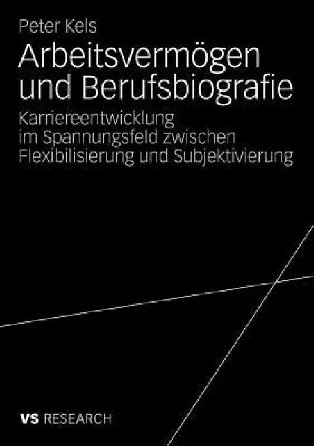 Buy Arbeitsvermögen Und Berufsbiografie (English, Peter Kels) — BookShops.in