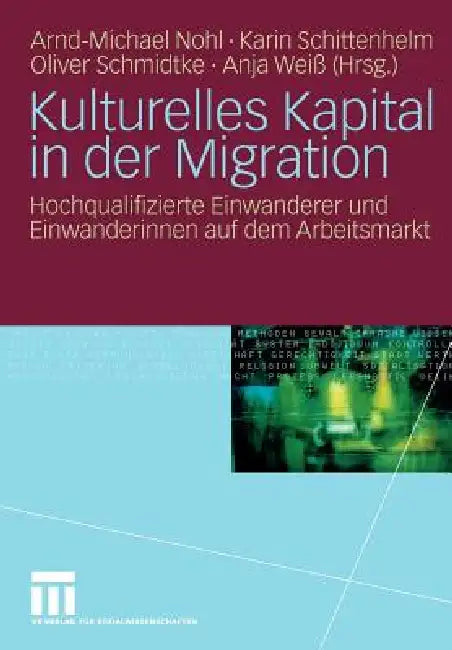 Kulturelles Kapital in Der Migration (English, Arnd-Michael Nohl | Karin Schittenhelm | Oliver Schmidtke)