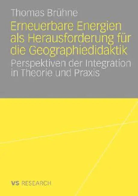 Buy Erneuerbare Energien ALS Herausforderung Für Die Geographiedidaktik (English, Thomas Brühne) — BookShops.in