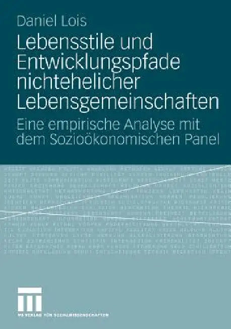 Buy Lebensstile Und Entwicklungspfade Nichtehelicher Lebensgemeinschaften (English, Daniel Lois) — BookShops.in