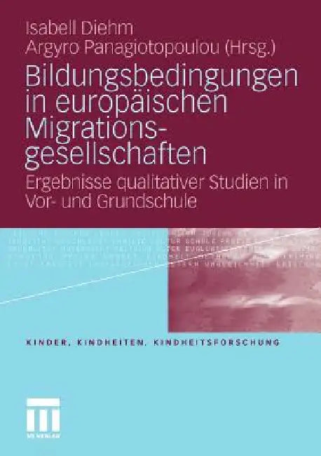 Bildungsbedingungen in Europäischen Migrationsgesellschaften (English, Isabell Diehm | Argyro Panagiotopoulou)