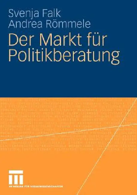 Buy Der Markt Für Politikberatung (English, Svenja Falk | Andrea Römmele) — BookShops.in