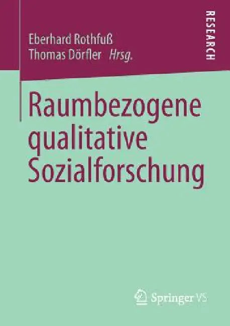 Raumbezogene Qualitative Sozialforschung (English, Eberhard Rothfuß | Thomas Dörfler)