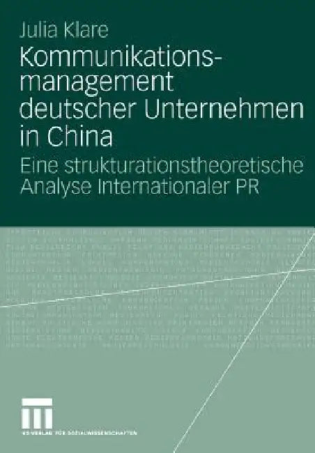 Kommunikationsmanagement Deutscher Unternehmen in China (English, Julia Klare)