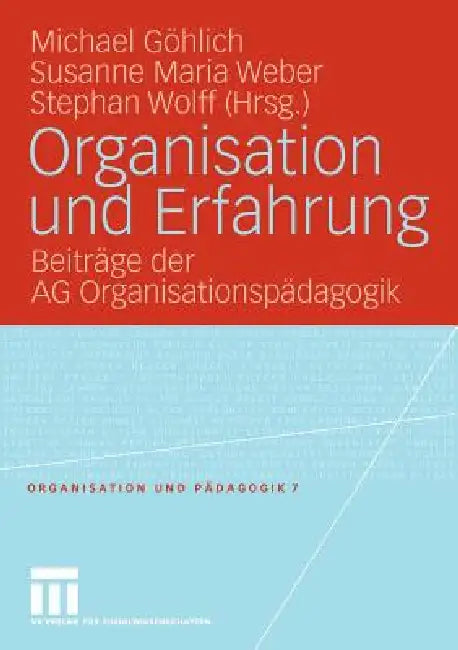 Buy Organisation Und Erfahrung (English, Michael Göhlich | Susanne Maria Weber | Stephan Wolff) — BookShops.in